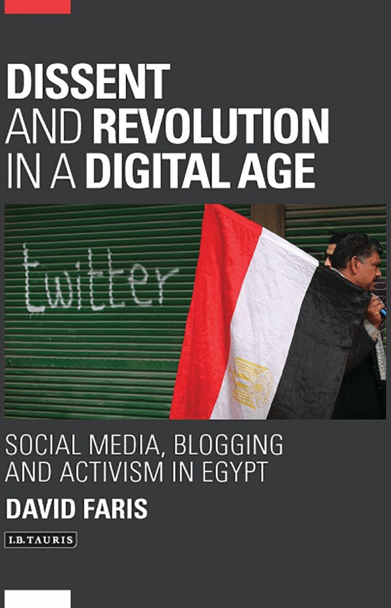 David Faris - Dissent and Revolution in a Digital Age, Häftad
