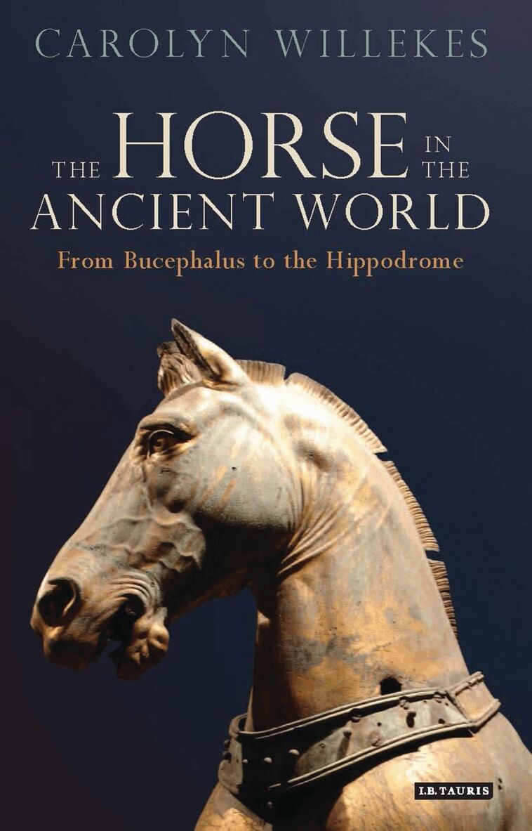 Carolyn Willekes - Horse in the Ancient World, Inbunden