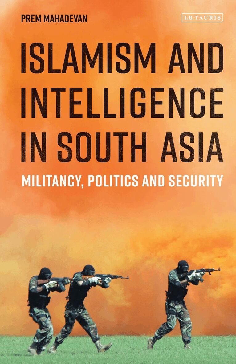 Prem Mahadevan - Islamism and Intelligence in South Asia, Inbunden. Tillgänglighet: Lägg i varukorg