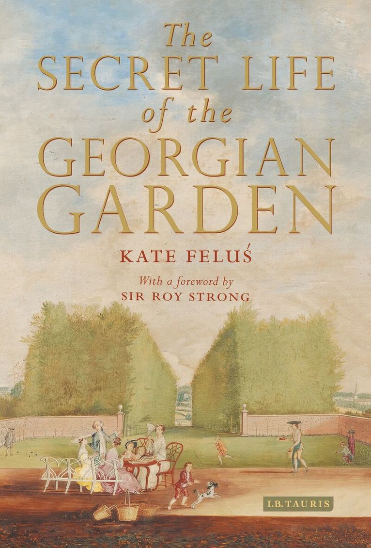 Kate Felus - Secret Life of the Georgian Garden, Inbunden. Tillgänglighet: Lägg i varukorg