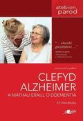 Darllen yn Well: Clefyd Alzheimer a Mathau Eraill o Ddementia