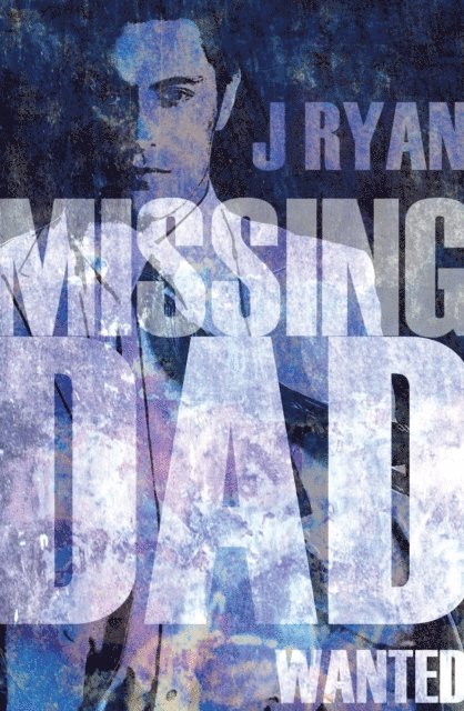 J Ryan - Missing Dad, E-bok