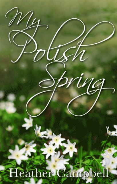 Heather Campbell - My Polish Spring, E-bok