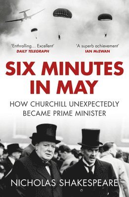 Nicholas Shakespeare - Six Minutes in May, Häftad