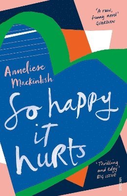 Anneliese Mackintosh - So Happy It Hurts, Häftad