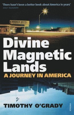 Timothy O'Grady - Divine Magnetic Lands, Häftad