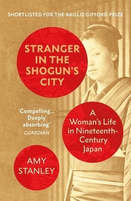 Stranger in the Shogun's City av Amy Stanley