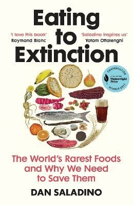 Dan Saladino - Eating to Extinction, Häftad