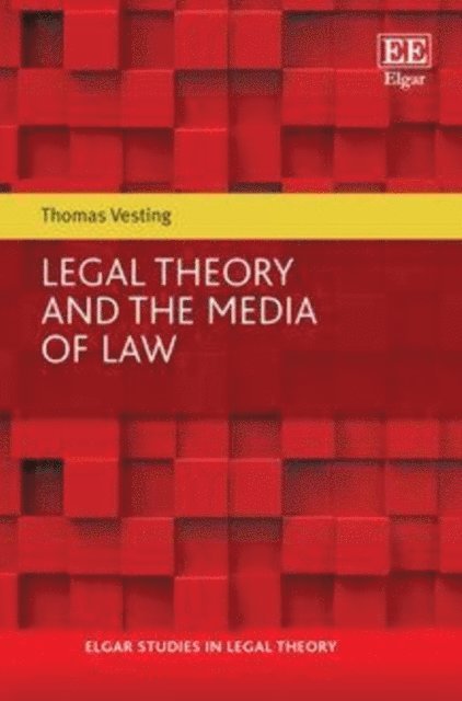 Thomas Vesting - Legal Theory and the Media of Law, E-bok