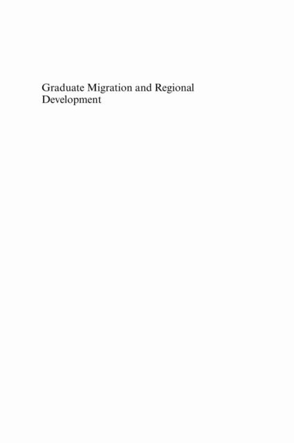 Alessandra Faggian, Jonathan Corcoran - Graduate Migration and Regional Development, E-bok