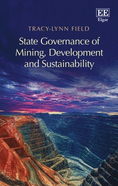 Tracy-Lynn Field - State Governance of Mining, Development and Sustainability, E-bok