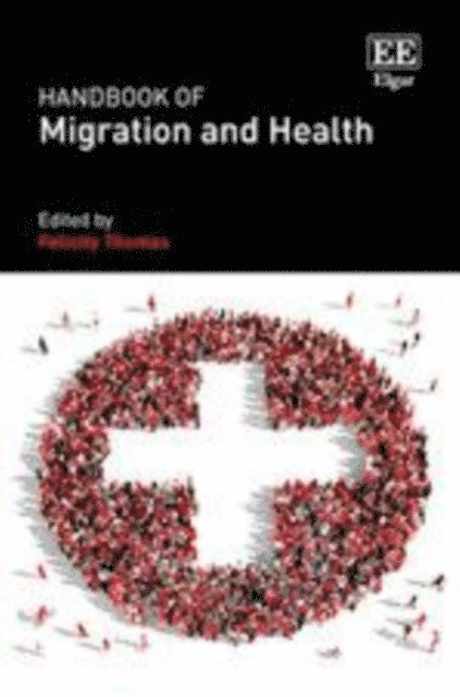 Felicity Thomas - Handbook of Migration and Health, E-bok