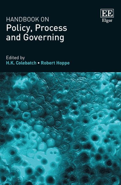 Robert Hoppe, H. K. Colebatch - Handbook on Policy, Process and Governing, E-bok