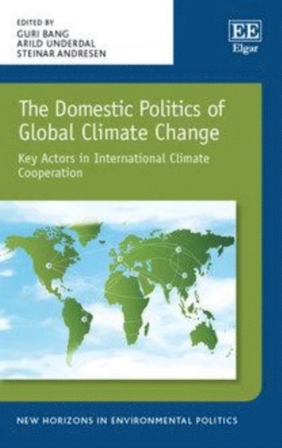 Steinar Andresen, Arild Underdal, Guri Bang - Domestic Politics of Global Climate Change, E-bok