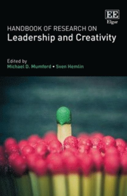 Sven Hemlin, Michael D. Mumford - Handbook of Research on Leadership and Creativity, E-bok