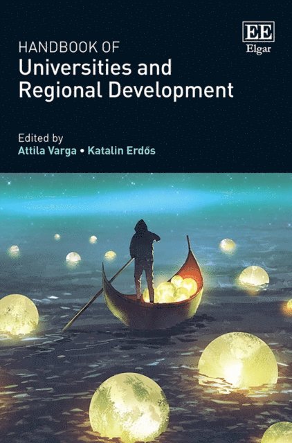Katalin Erdos, Attila Varga - Handbook of Universities and Regional Development, E-bok
