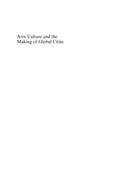 Chou Tsu-Lung, Ching Chia-ho, Lily Kong - Arts, Culture and the Making of Global Cities, E-bok