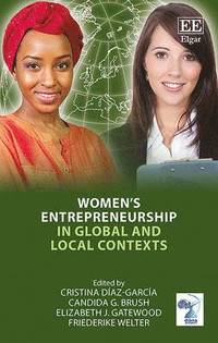 Womens Entrepreneurship in Global and Local Contexts