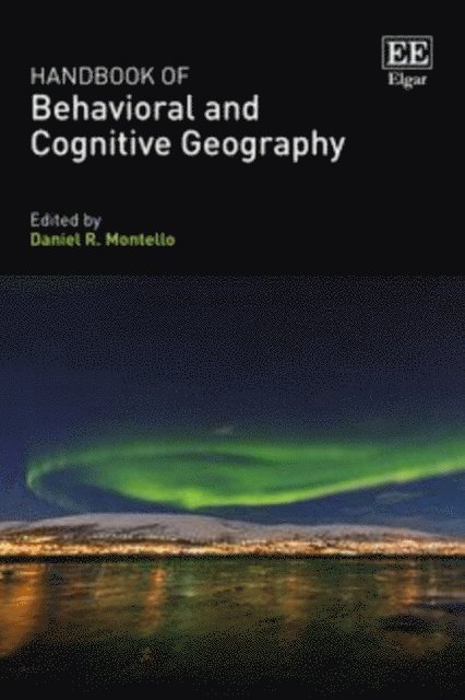 Daniel R. Montello - Handbook of Behavioral and Cognitive Geography, E-bok