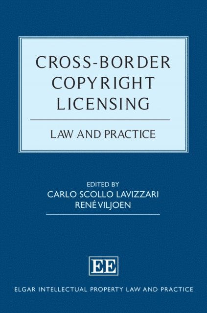 Rene Viljoen, Carlo S. Lavizzari - Cross-Border Copyright Licensing, E-bok
