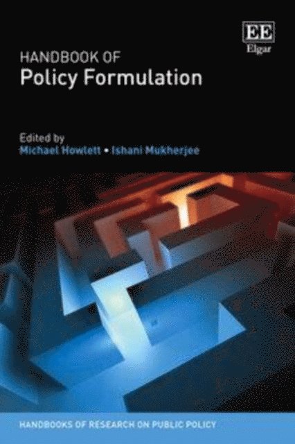 Ishani Mukherjee, Michael Howlett - Handbook of Policy Formulation, E-bok