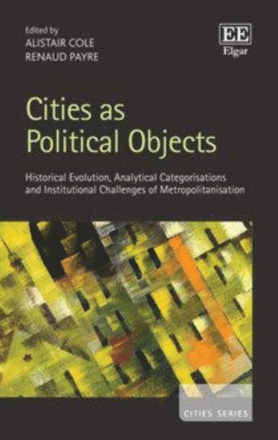 Renaud Payre, Alistair Cole - Cities as Political Objects, E-bok