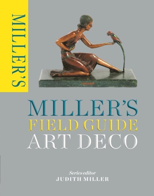 Judith Miller - Miller's Field Guide: Art Deco, E-bok