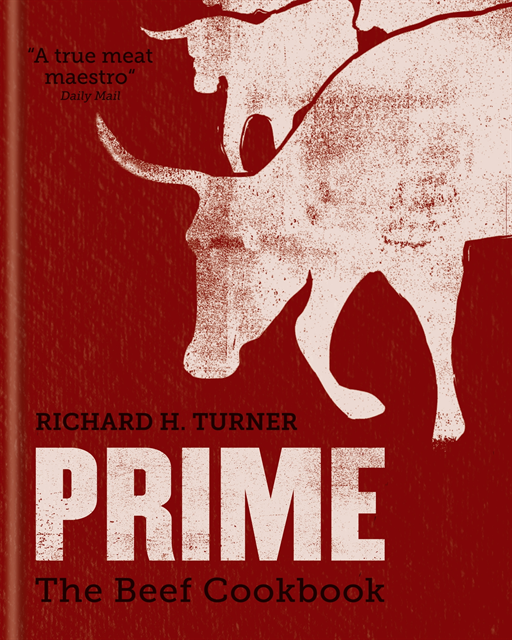Richard H Turner - PRIME: The Beef Cookbook, E-bok