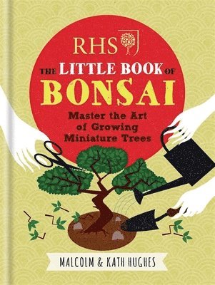 RHS The Little Book of Bonsai av Malcolm Hughes, Kath Hughes