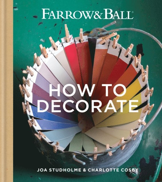 Charlotte Cosby, Joa Studholme - Farrow & Ball How to Decorate, E-bok