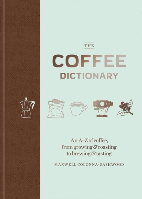 Maxwell Colonna-Dashwood - Coffee Dictionary, E-bok