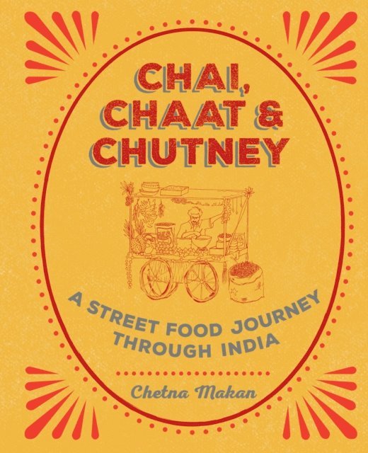 Chetna Makan - Chai, Chaat & Chutney, E-bok
