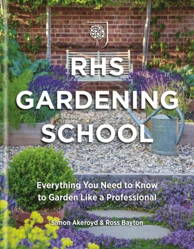Dr Ross Bayton, Simon Akeroyd - RHS Gardening School, E-bok