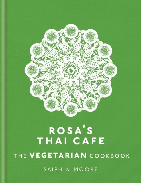 Saiphin Moore - Rosa's Thai Cafe: The Vegetarian Cookbook, E-bok