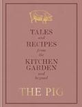 The Pig: Tales and Recipes from the Kitchen Garden and Beyond