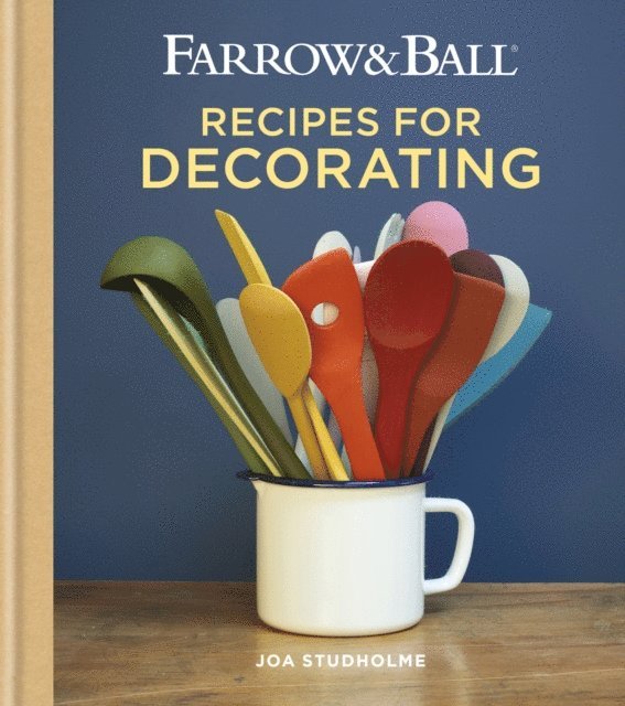 Joa Studholme - Farrow & Ball Recipes for Decorating, E-bok