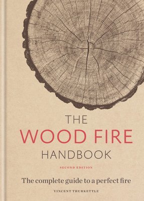 Vincent Thurkettle - Wood Fire Handbook, Inbunden