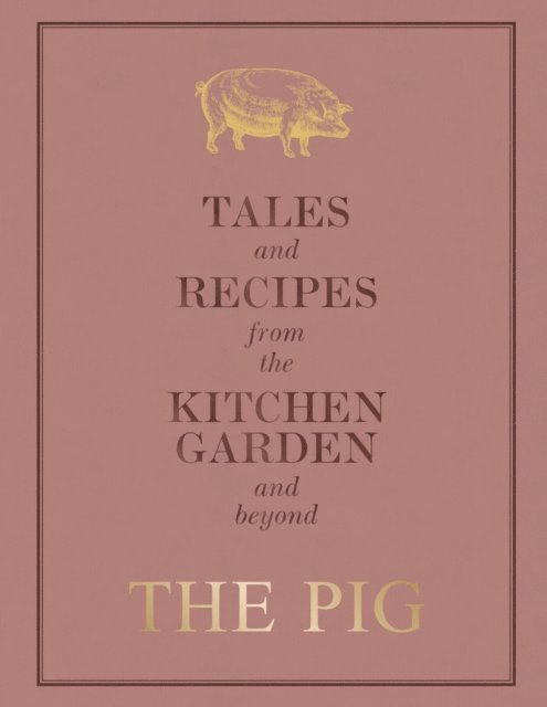 Robin Hutson - Pig: Tales and Recipes from the Kitchen Garden and Beyond, E-bok