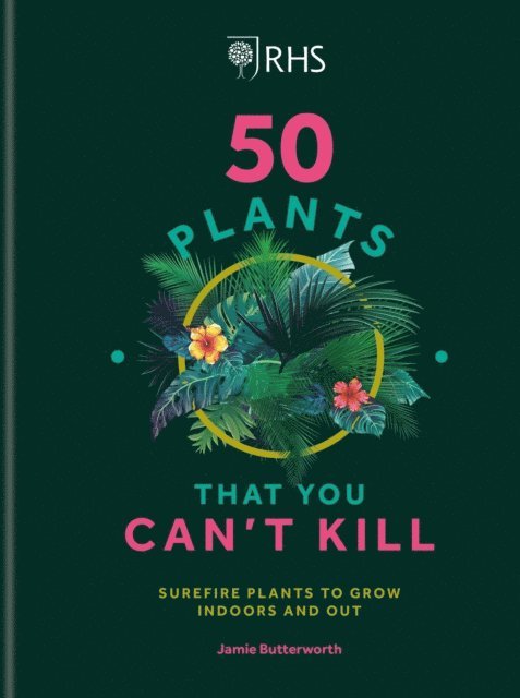 Jamie Butterworth - RHS 50 Plants You Can't Kill, E-bok