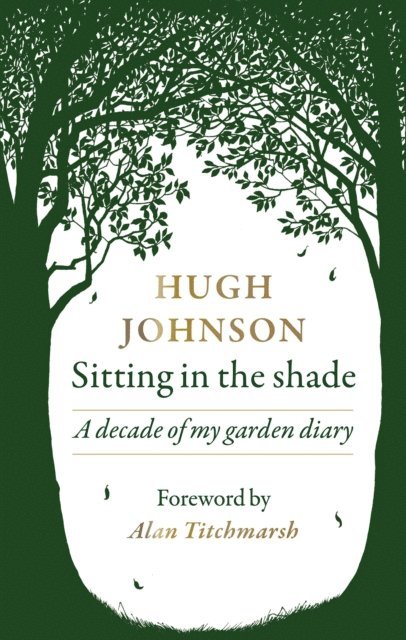 Hugh Johnson - Sitting in the Shade, E-bok