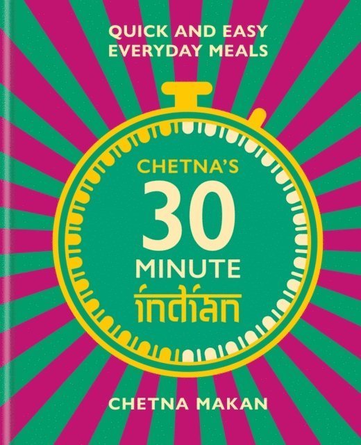 Chetna Makan - Chetna's 30-minute Indian, E-bok