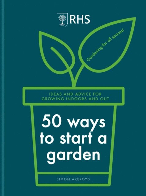 Simon Akeroyd - RHS 50 Ways to Start a Garden, E-bok