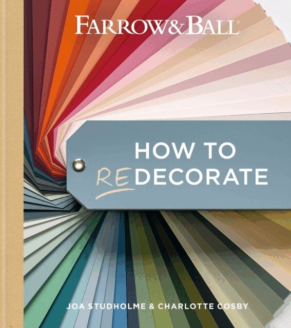 Farrow & Ball, Joa Studholme, Charlotte Cosby - Farrow and Ball How to Redecorate, Inbunden
