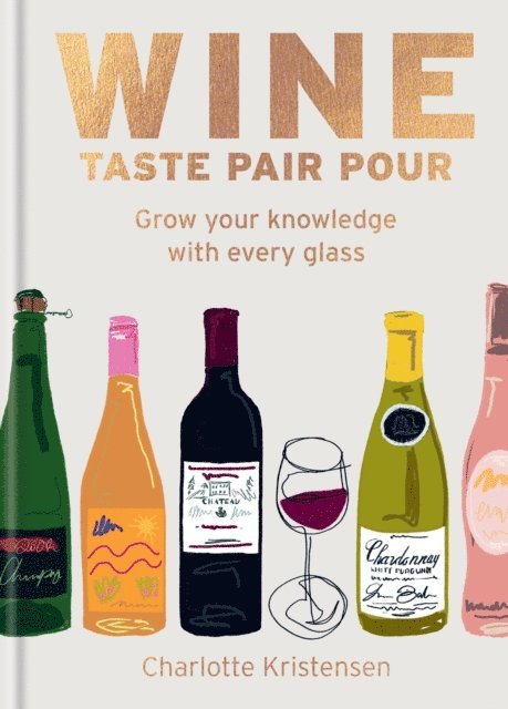 Charlotte Kristensen - Wine:  Taste Pair Pour, E-bok