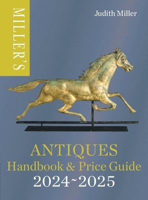 Judith Miller - Miller's Antiques Handbook & Price Guide 2024-2025, Inbunden