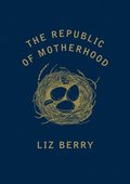 The Republic of Motherhood