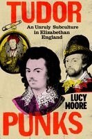 Lucy Moore - Tudor Punks, Inbunden. Tillgänglighet: Kommande