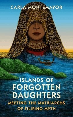 Carla Montemayor - Islands of Forgotten Daughters, Inbunden. Tillgänglighet: Lägg i varukorg