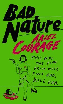Ariel Courage - Bad Nature, Häftad