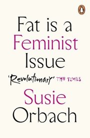 Fat Is A Feminist Issue